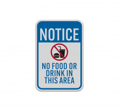 Notice No Food Or Drink Aluminum Sign (Reflective)