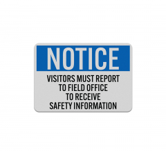 OSHA Visitors Report To Field Office Aluminum Sign (Reflective)
