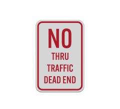 No Thru Traffic Dead End Aluminum Sign (Reflective)