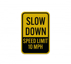 Slow Down Speed Limit 10 MPH Aluminum Sign (Reflective)