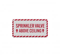 Sprinkler Valve Above Ceiling Aluminum Sign (Reflective)