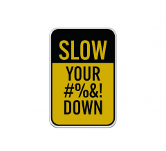 Slow Down Road Aluminum Sign (Reflective)