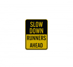 Slow Down Runners Ahead Aluminum Sign (Reflective)
