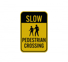 Slow Pedestrian Crossing Aluminum Sign (Reflective)