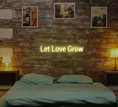 Let Love Grow Neon Sign
