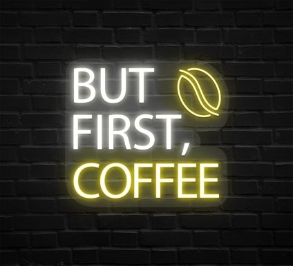 But First Coffee Neon Sign