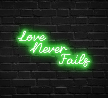 Love Never Fails Neon Sign