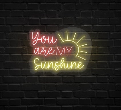 You Are My Sunshine Neon Sign