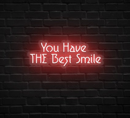 You Have The Best Smile Neon Sign