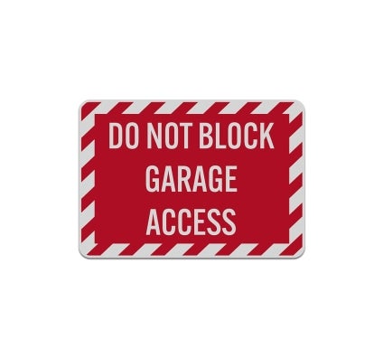 Do Not Block Garage Access Aluminum Sign (Reflective)