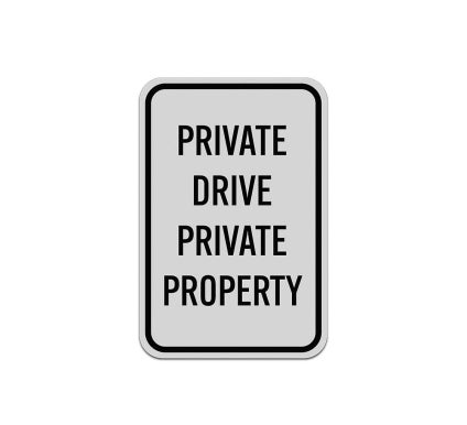 Private Drive Private Property Aluminum Sign (Reflective)