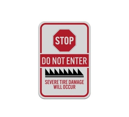Do Not Enter Severe Tire Damage Will Occur Aluminum Sign (Reflective)