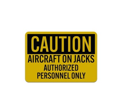 OSHA Caution Aircraft On Jacks Aluminum Sign (Reflective)