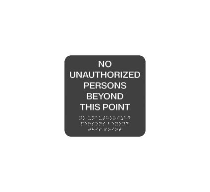 No Unauthorized Persons Beyond This Point Braille Sign