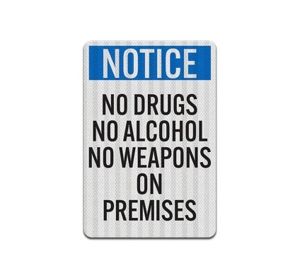 Notice No Drugs Alcohol Aluminum Sign (EGR Reflective)