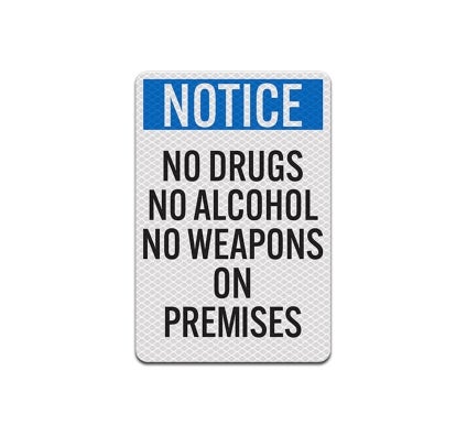 Notice No Drugs Alcohol Aluminum Sign (Diamond Reflective)