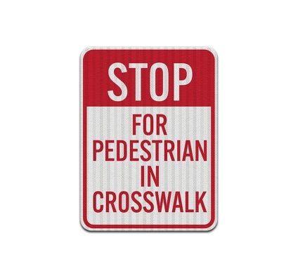 Pedestrians Safety Pedestrian In Crosswalk Aluminum Sign (HIP Reflective)