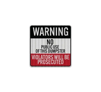 Warning No Public Use Of This Dumpster Aluminum Sign (HIP Reflective)