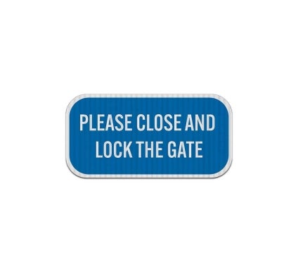 Please Close & Lock the Gate Aluminum Sign (EGR Reflective)