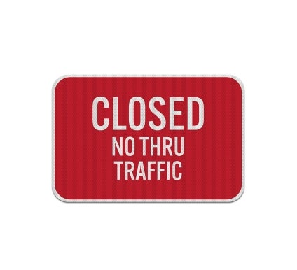 Driveway Closed No Thru Traffic Aluminum Sign (EGR Reflective)