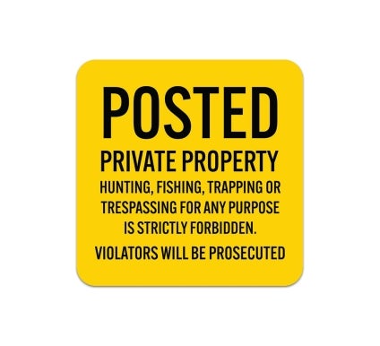 Hunting Fishing Or Trespassing Is Strictly Forbidden Aluminum Sign (Non Reflective)