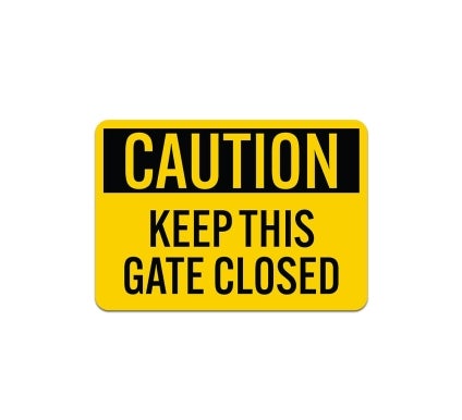 OSHA Keep This Gate Closed Aluminum Sign (Non Reflective)