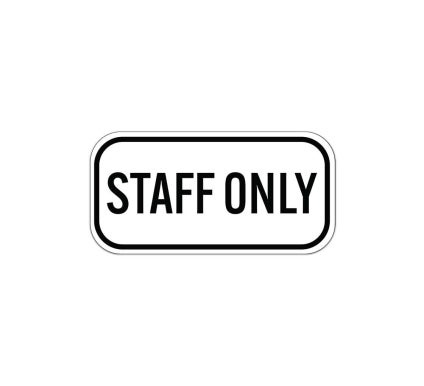 Staff Only Aluminum Sign (Non Reflective)