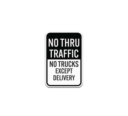 No Thru Traffic No Trucks Except Delivery Aluminum Sign (Non Reflective)