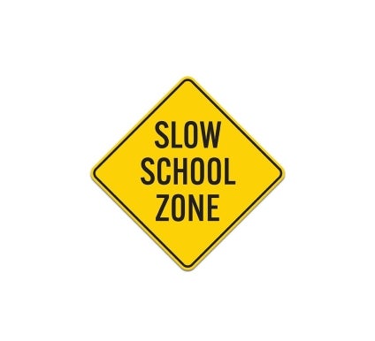 Slow School Zone Aluminum Sign (Non Reflective)