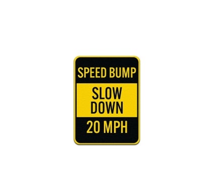 Speed Bump Slow Down 20 MPH Aluminum Sign (Non Reflective)