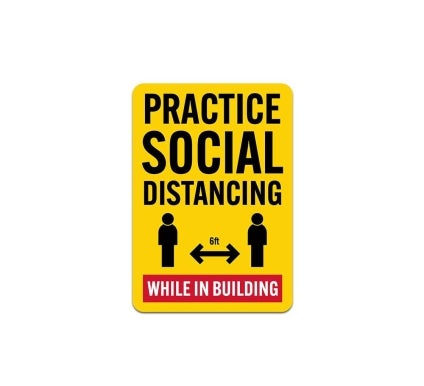 Practice Social Distancing While in Building Aluminum Sign (Non Reflective)