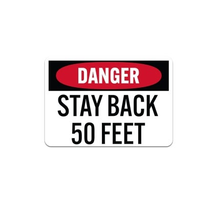OSHA Stay Back 50 Feet Aluminum Sign (Non Reflective)