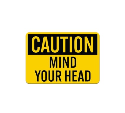 OSHA Mind Your Head Aluminum Sign (Non Reflective)