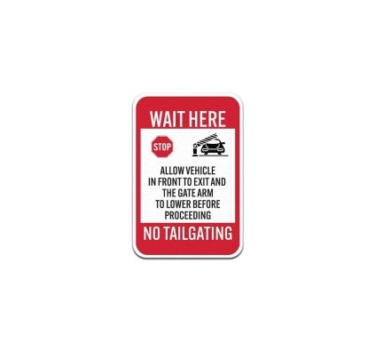 Stop Allow Vehicle in Front To Exit & The Gate Arm To Lower Before Proceeding Aluminum Sign (Non Reflective)