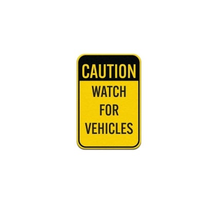 Watch For Vehicles Aluminum Sign (Non Reflective)