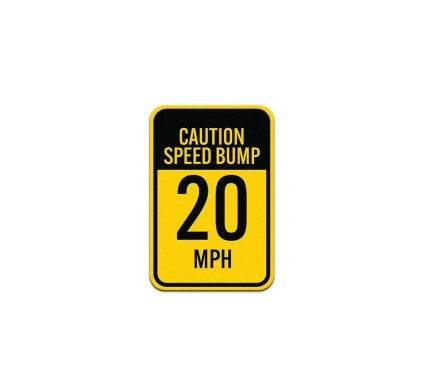 Speed Bump 20 MPH Aluminum Sign (Non Reflective)