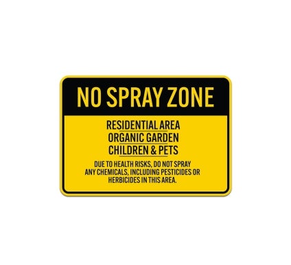 No Spray Zone Residential Area Aluminum Sign (Non Reflective)
