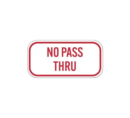 No Pass Thru Aluminum Sign (Non Reflective)