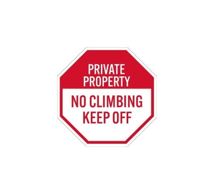 No Climbing Keep Off Aluminum Sign (Non Reflective)