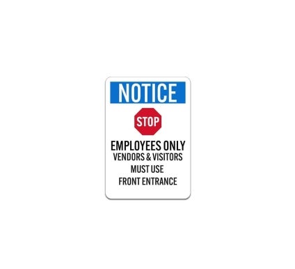 OSHA Employees Only Vendors & Visitors Must Use Front Entrance Plastic Sign