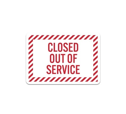 Closed Out Of Service Plastic Sign