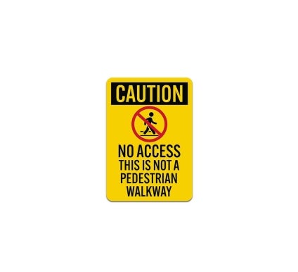 OSHA No Access This Is Not A Pedestrian Walkway Plastic Sign