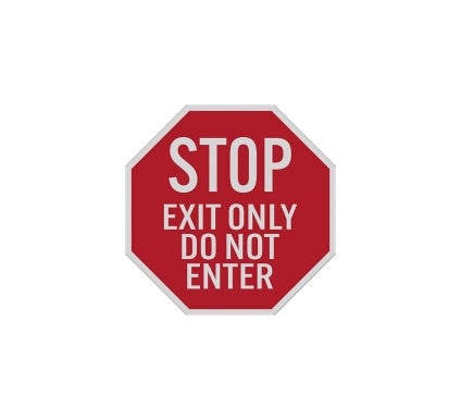 Stop Exit Only Do Not Enter Aluminum Sign (Reflective)