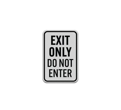 Exit Only Do Not Enter Aluminum Sign (Reflective)