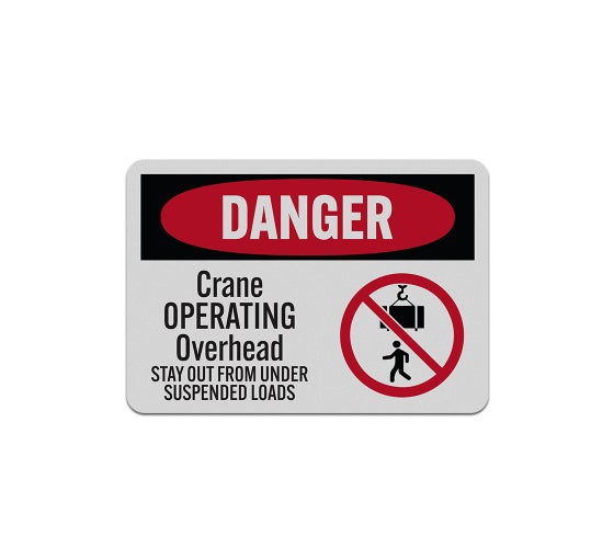 OSHA Crane Overhead Suspended Loads Aluminum Sign Reflective 
