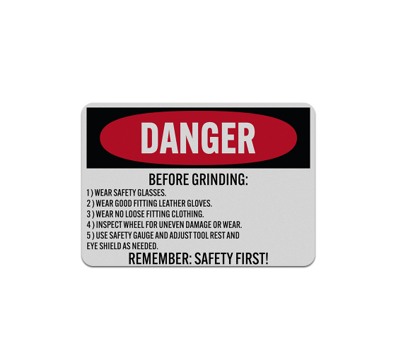 Before Grinding Remember Safety First Aluminum Sign (Reflective)