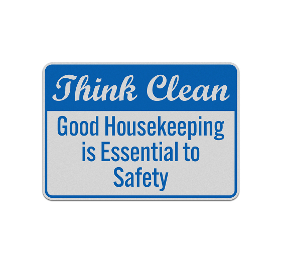 Good Housekeeping Is Essential To Safety Aluminum Sign (Reflective)