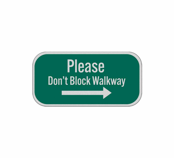 Please Do Not Block Walkway Aluminum Sign (Reflective)