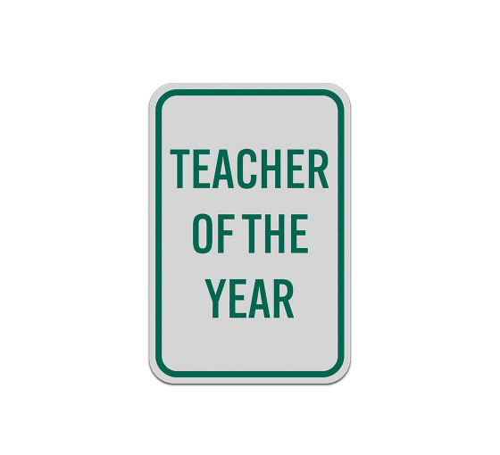 Teacher Of The Year Aluminum Sign (Reflective)