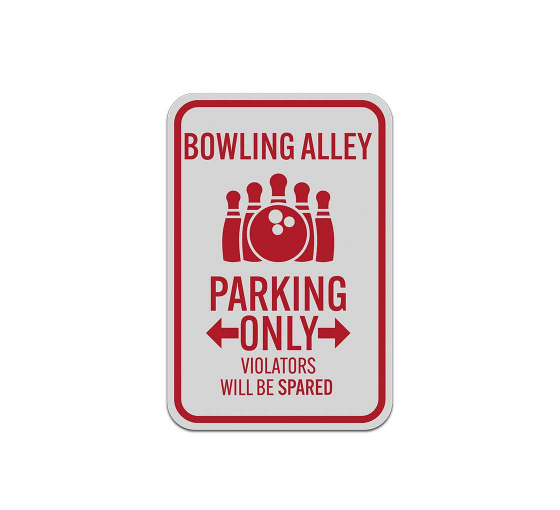 Bowling Alley Parking Only Aluminum Sign (Reflective)